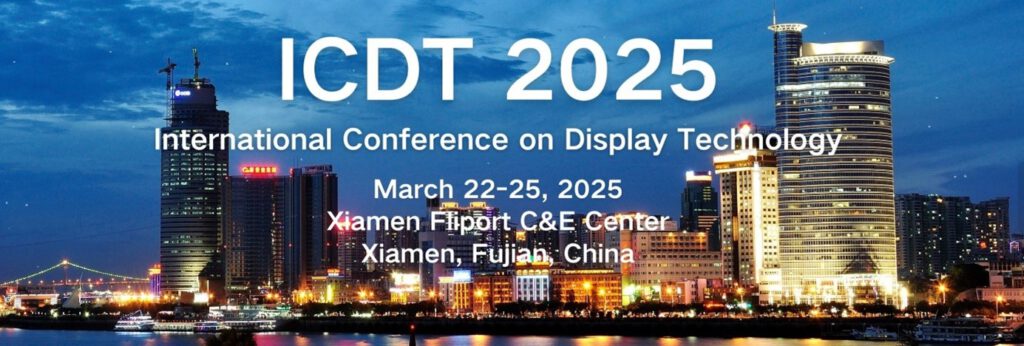 International Conference of Display Technology in Xiamen, Fujian, China